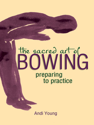 cover image of The Sacred Art of Bowing